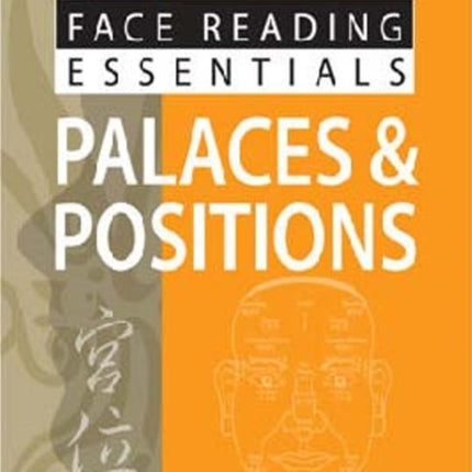 Face Reading Essentials -- Palaces & Positions