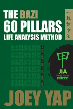 The Bazi 60 Pillars - Yang Wood: The Life Analysis Method Revealed