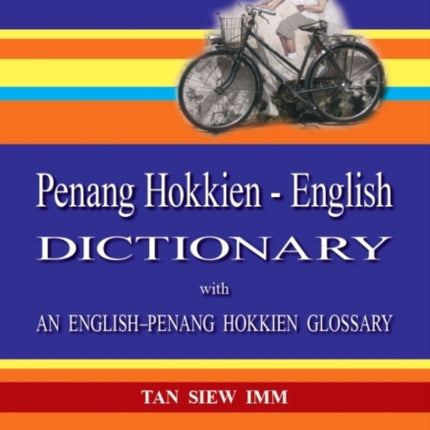 Penang Hokkien–English Dictionary: With an