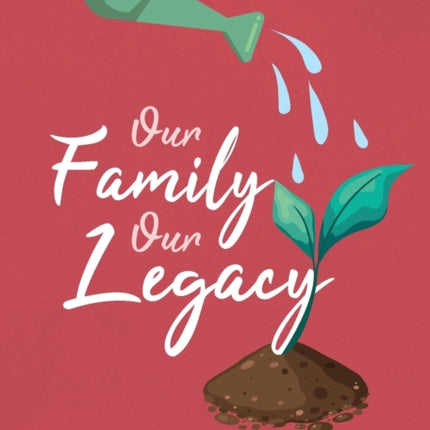 Our Family Our Legacy