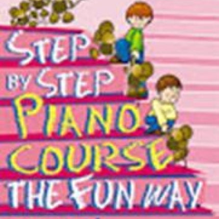 Step By Step Piano Course The Fun Way 1