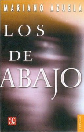 Los De Abajo Novela De LA Revolucion Mexicana