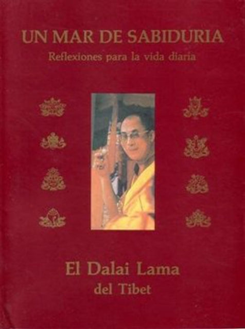 Un mar de sabiduría: Reflexiones del Dalai Lama para la vida diaria