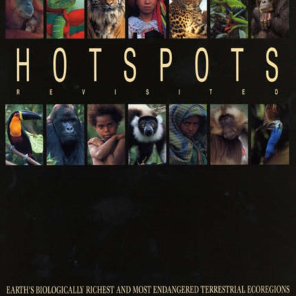 Hotspots Revisited: Earth's Biologically Richest and Most Endangered Terrestrial Ecoregions