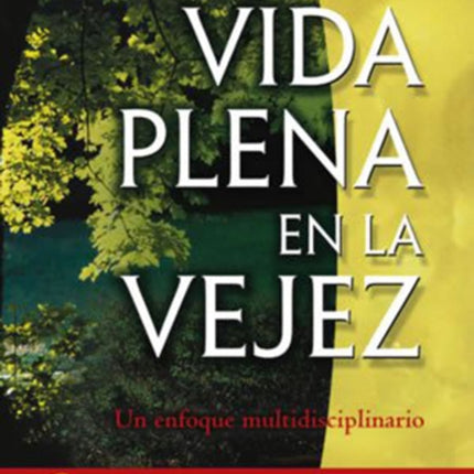 Vida plena en la vejez: Un enfoque multidisciplinario