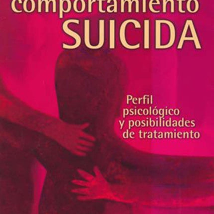 Comportamiento suicida: Perfil psicológico y posibilidades de tratamiento