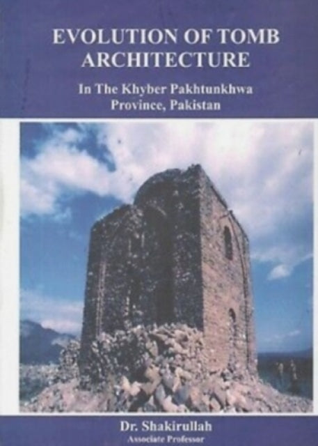 Evolution of Tomb Architecture in the Khyber