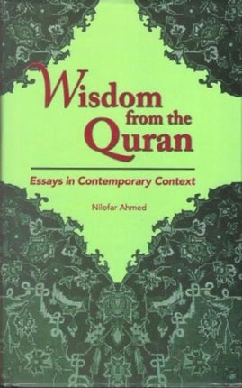 Wisdom From The Quran -: Essays In Contemporary
