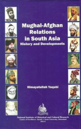 Mughal Afghan Relations in South Asia: History