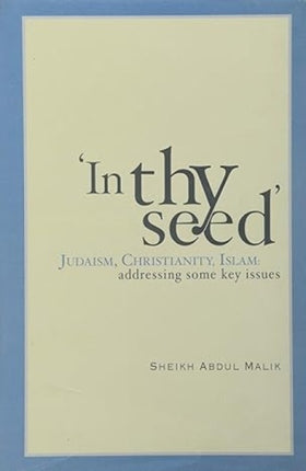 In Thy Seed Judaism, Christianity, Islam: Adressing Some Key Issues