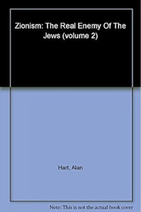 Zionism: The Real Enemy Of The Jews: (volume 2) David becomes goliath