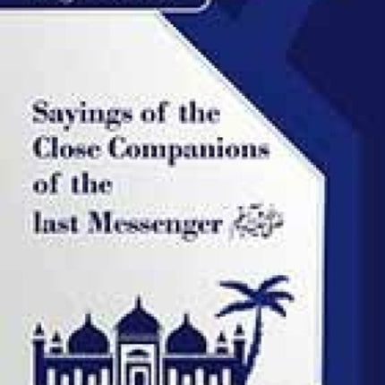 Sayings of the Close Companions of the Last Messanger