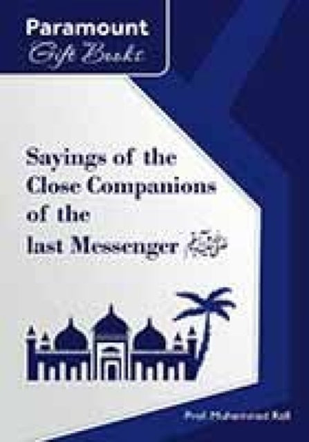 Sayings of the Close Companions of the Last Messanger