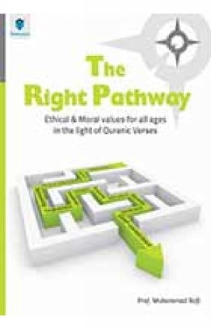 The Right Pathway: Ethical and Moral Values for All Ages