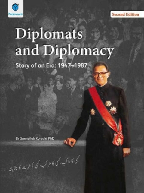 Diplomats and Diplomacy: Story of an Era: 1947-1987