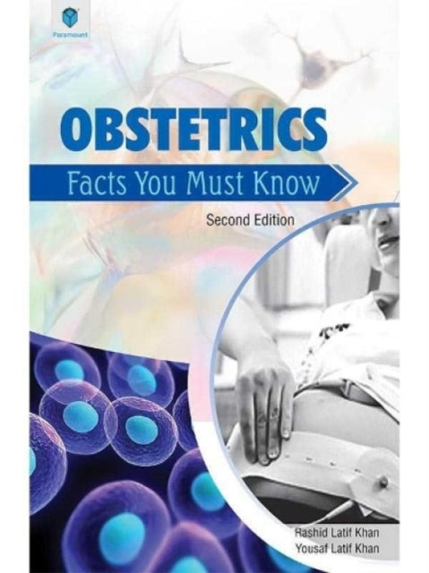 OBSTETRICS: FACTS YOU MUST KNOW