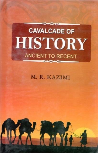 Cavalcade of History Ancient to Recent