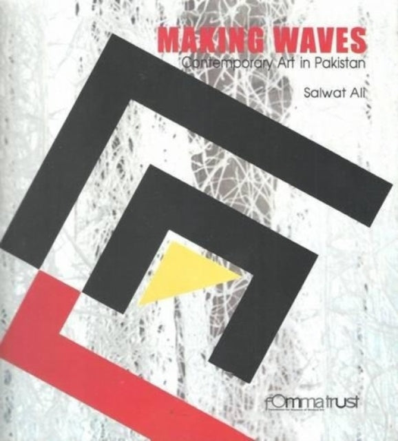 Making Waves:: A Contemporary Art in Pakistan