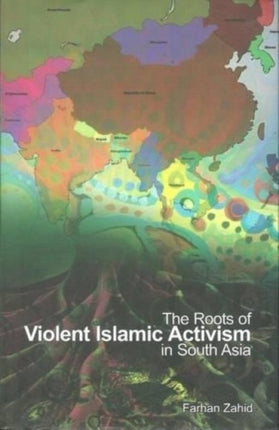 The Roots of Violent Activism in South Asia