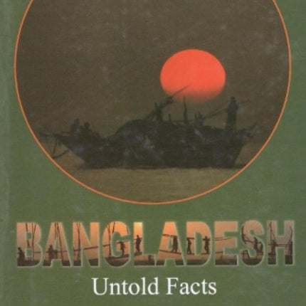 Bangladesh, Untold Facts