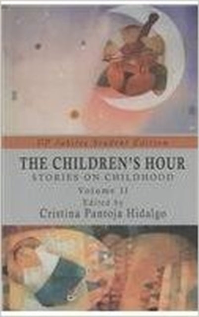 The Children's Hour: Stories on Childhood, Volume