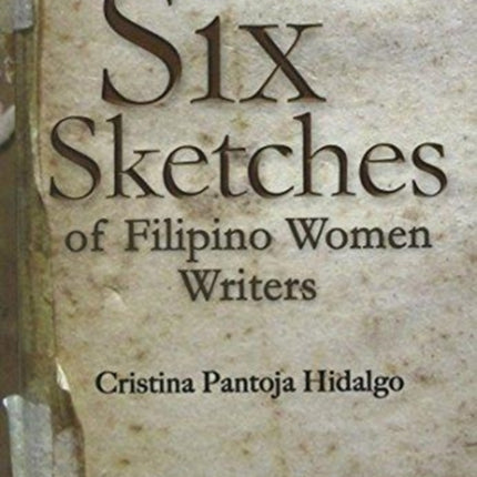 Six Sketches of Filipino Women Writers