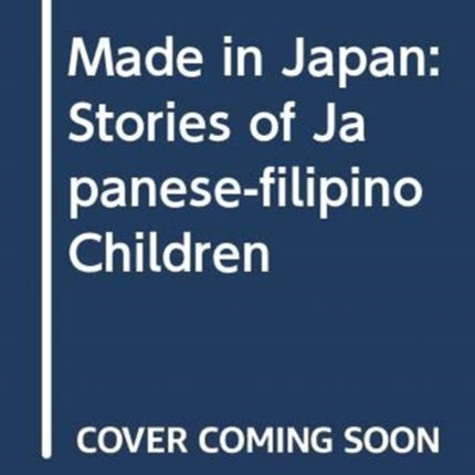 Made in Japan: Stories of Japanese-Filipino