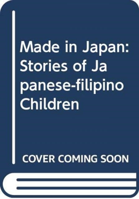 Made in Japan: Stories of Japanese-Filipino