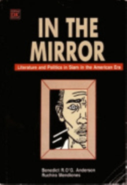 In the Mirror: Literature and Politics in Siam in the American Era