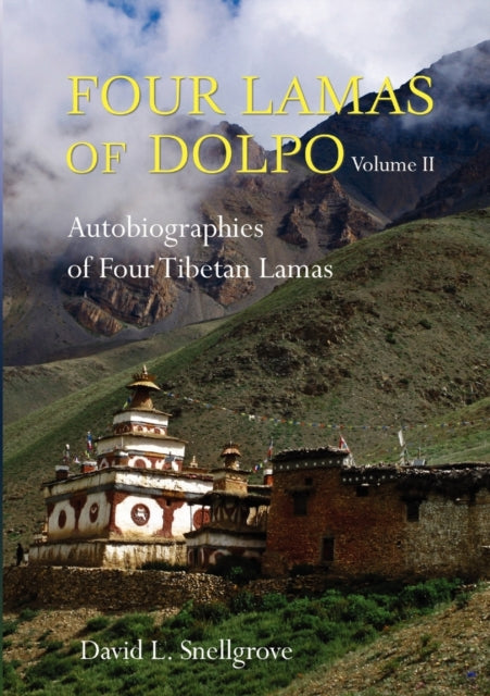 Four Lamas of Dolpo Autobiographies of Four Tibetan Lamas 16th  18th Centuries Volume 2