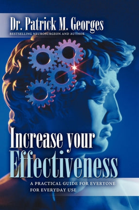 Increase Your Effectiveness: A Practical Guide