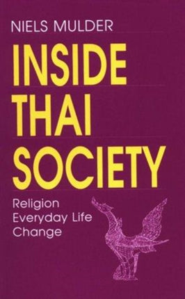 Inside Thai Society: Religion, Everyday Life,