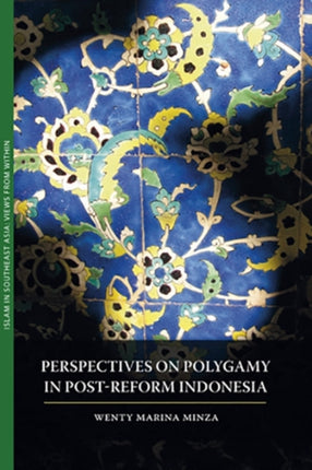 Perspectives on Polygamy in PostReform Indonesia