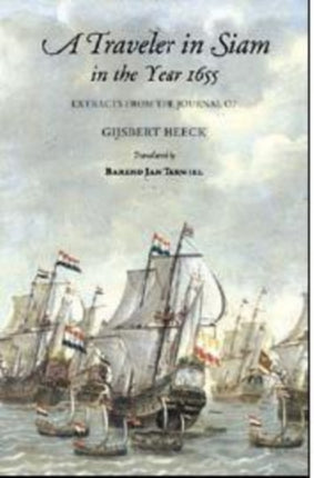 A Traveler in Siam in the Year 1655: Extracts from the Journal of Gijsbert Heeck