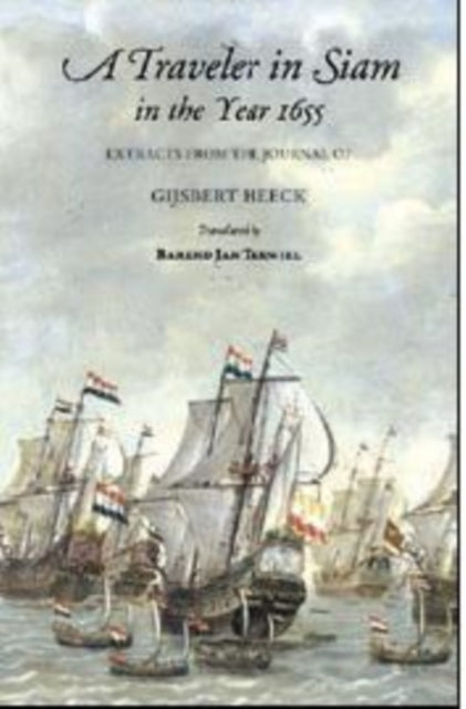 A Traveler in Siam in the Year 1655: Extracts from the Journal of Gijsbert Heeck