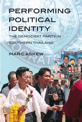 Performing Political Identity  The Democrat Party in Thailand