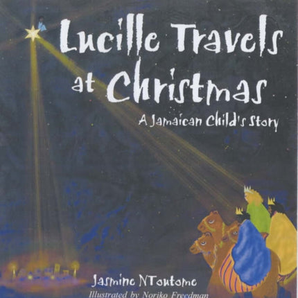 Lucille Travels At Christmas: A Jamaican Child's Story