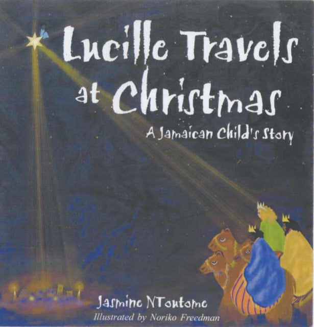 Lucille Travels At Christmas: A Jamaican Child's Story