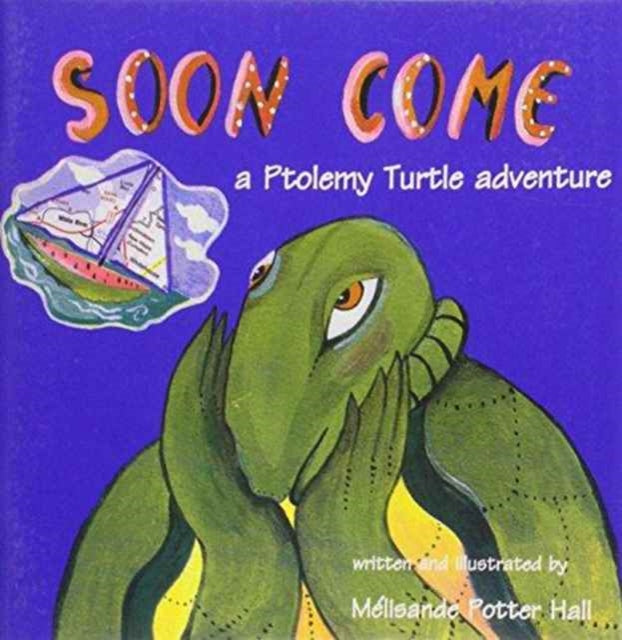 Soon Come: A PTOLEMY TURTLE ADVENTURE