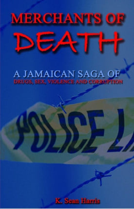 Merchants Of Death: A Jamaican Saga of Drugs,