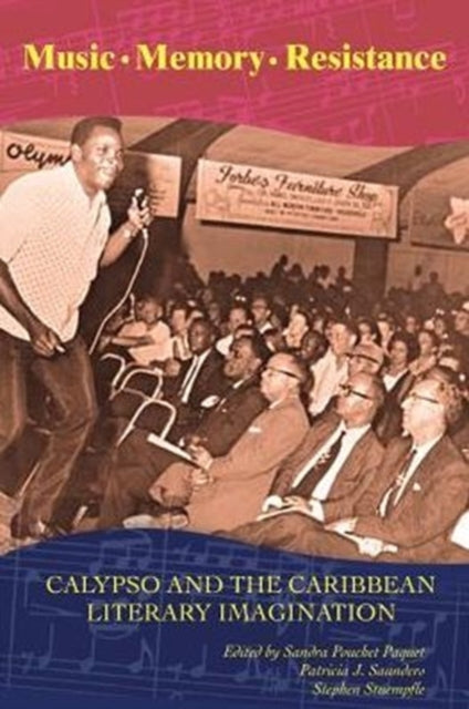 Music, Memory, Resistance: Calypso and the Caribbean Literary Imagination