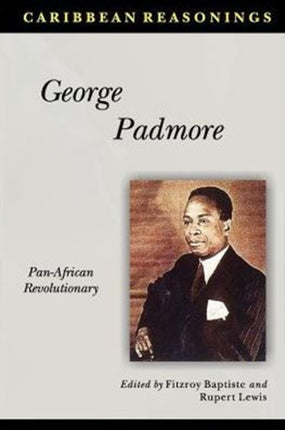 George Padmore: Pan-African Revolutionary