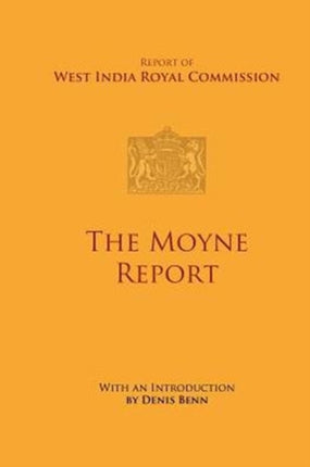 The Moyne Report: Report of West India Royal Commission