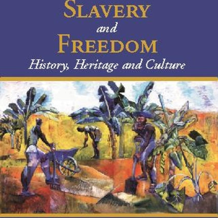 Jamaica in Slavery and Freedom: History, Heritage