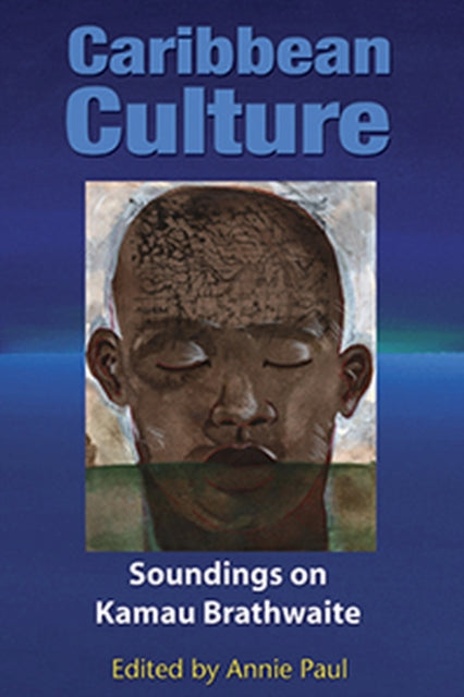 Caribbean Culture: Soundings on Kamau Brathwaite