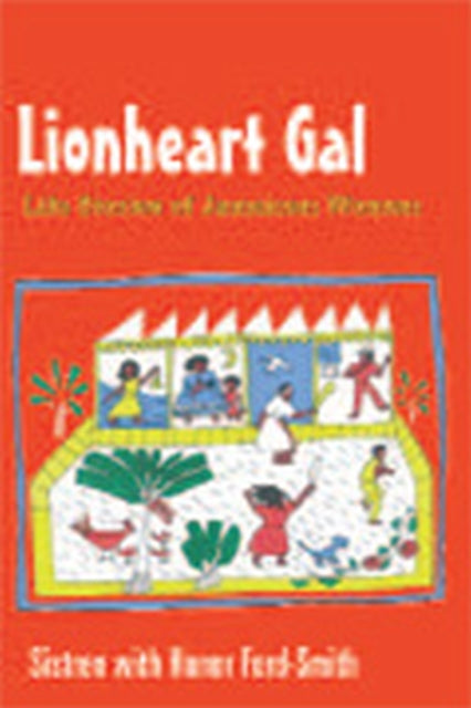 Lionheart Gal: Life Stories of Jamaican Women