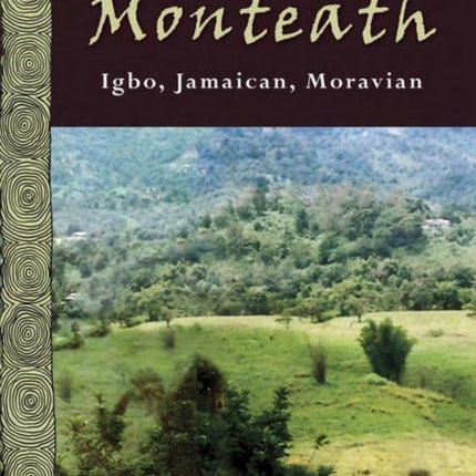 Archibald Monteath: Igbo, Jamaican, Moravian