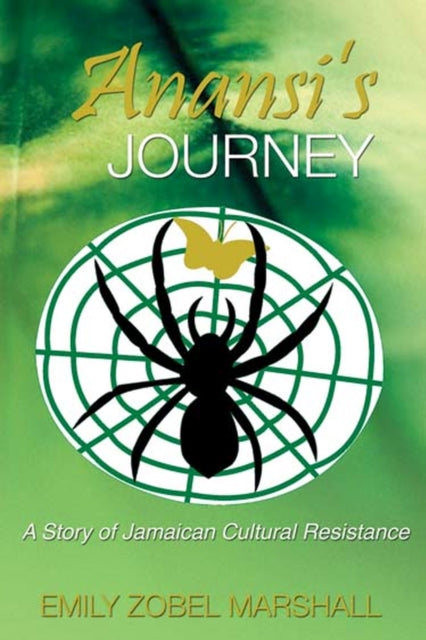 Anansi's Journey: A Story of Jamaican Cultural