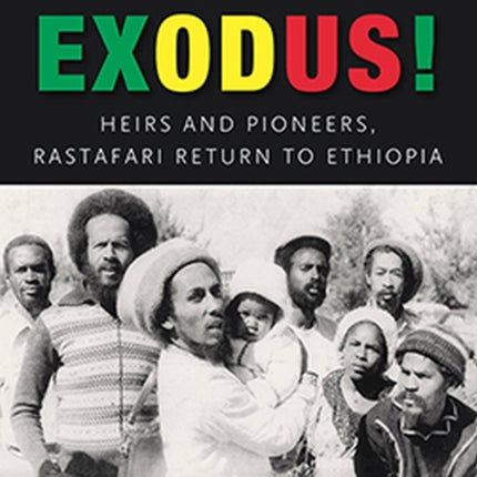 Exodus! Heirs and Pioneers, Rastafari Return to
