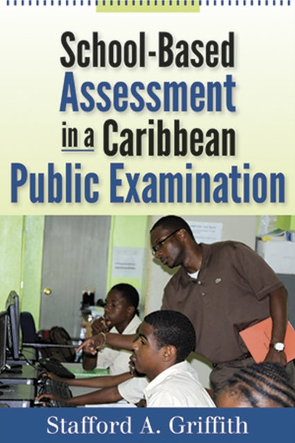 School-Based Assessment in a Caribbean Public